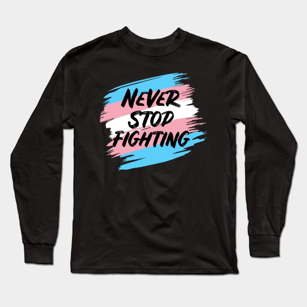 Transgender Pride Never Stop Fighting LGBTQ Long Sleeve T-Shirt by Irene Koh Studio